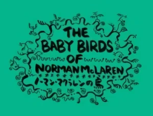 アニメ: The Baby Birds of Norman McLaren