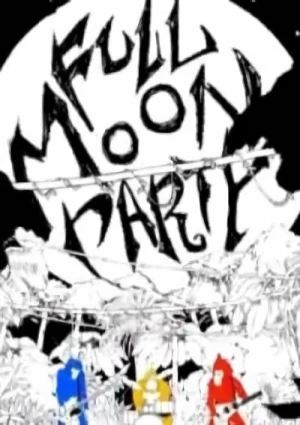 アニメ: Full Moon Party