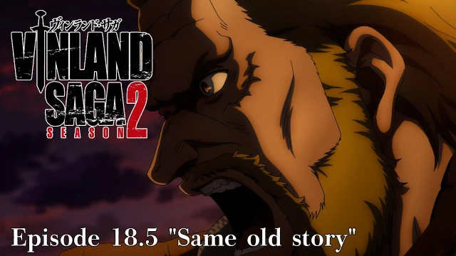 動画配信サービス: VINLAND SAGA SEASON 2 Episode 18.5 "Same old story"