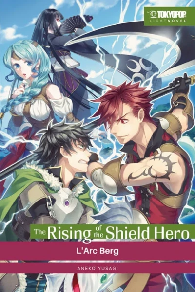 The Rising of the Shield Hero - Bd. 05: L’Arc Berg