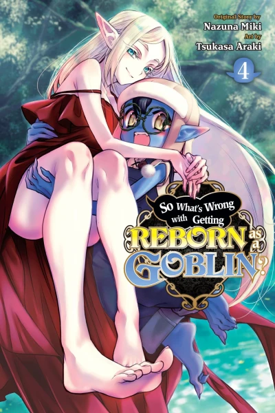 So What’s Wrong with Getting Reborn as a Goblin? - Vol. 04 [eBook]