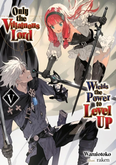 Only the Villainous Lord Wields the Power to Level Up - Vol. 05 [eBook]