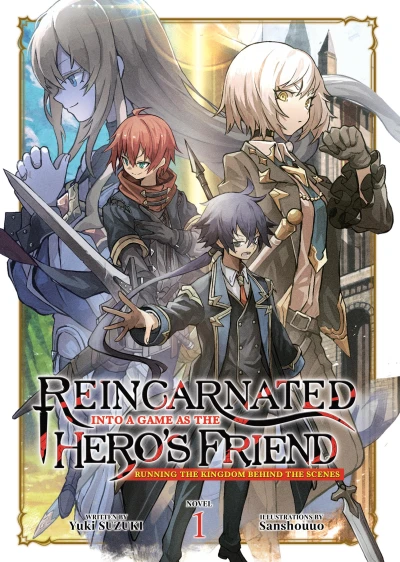 Reincarnated into a Game as the Hero’s Friend: Running the Kingdom Behind the Scenes - Vol. 01 [eBook]