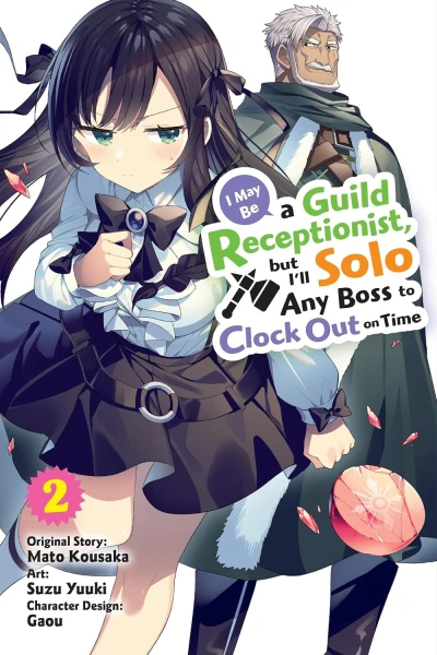 I May Be a Guild Receptionist, but I’ll Solo Any Boss to Clock Out on Time - Vol. 02 [eBook]