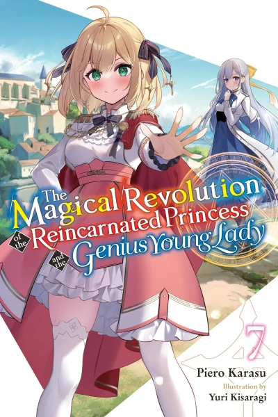 The Magical Revolution of the Reincarnated Princess and the Genius Young Lady - Vol. 07 [eBook]