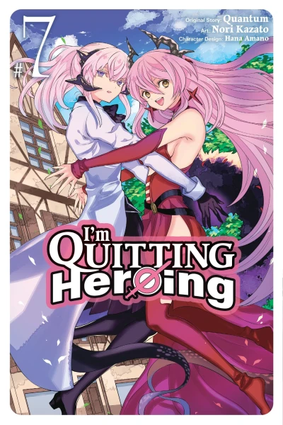 I’m Quitting Heroing - Vol. 07