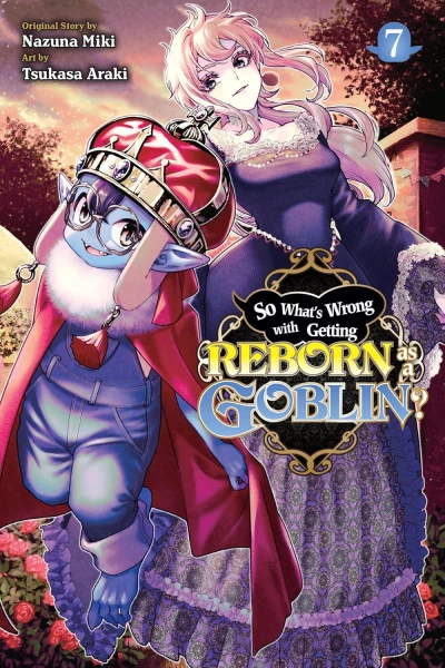 So What’s Wrong with Getting Reborn as a Goblin? - Vol. 07