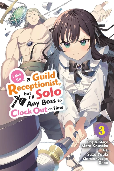 I May Be a Guild Receptionist, but I’ll Solo Any Boss to Clock Out on Time - Vol. 03 [eBook]