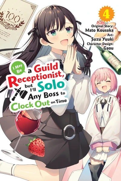 I May Be a Guild Receptionist, but I’ll Solo Any Boss to Clock Out on Time - Vol. 04 [eBook]