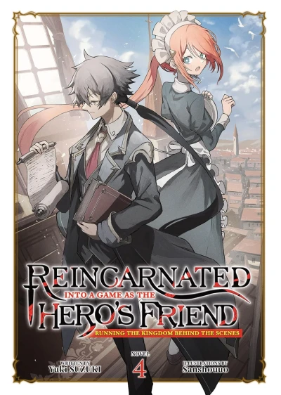 Reincarnated into a Game as the Hero’s Friend: Running the Kingdom Behind the Scenes - Vol. 04