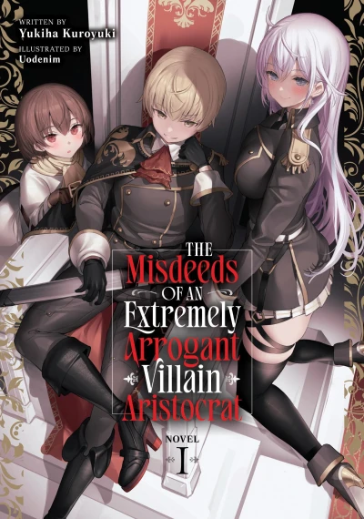 The Misdeeds of an Extremely Arrogant Villain Aristocrat - Vol. 01