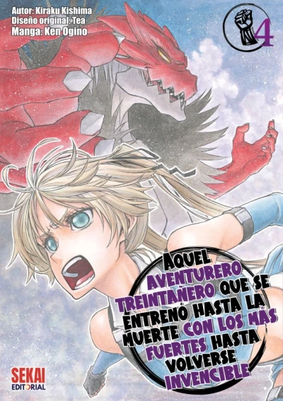 Aquel aventurero treintañero que se entrenó hasta la muerte con los más fuertes hasta volverse invencible - T. 04