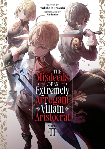 The Misdeeds of an Extremely Arrogant Villain Aristocrat - Vol. 02