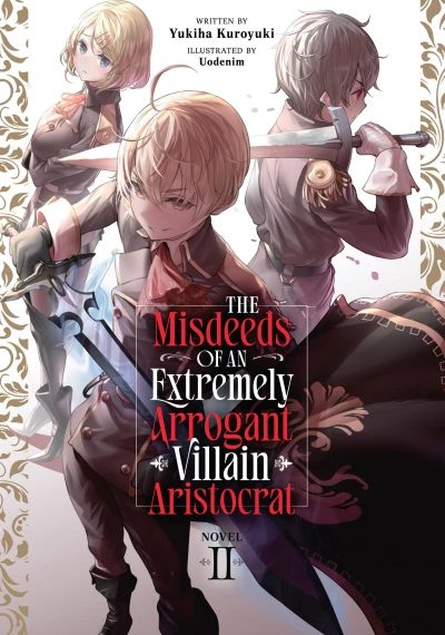 The Misdeeds of an Extremely Arrogant Villain Aristocrat - Vol. 02 [eBook]