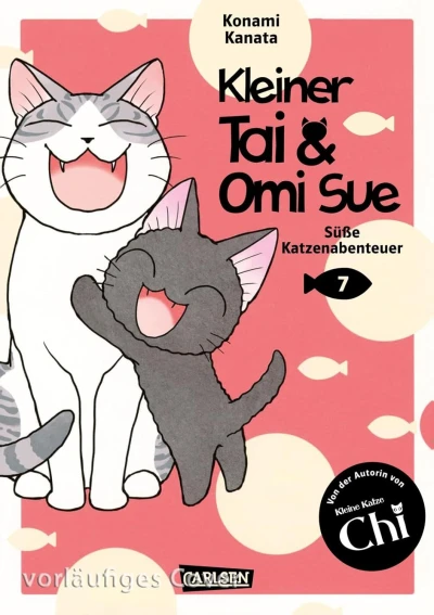 Kleiner Tai & Omi Sue: Süße Katzenabenteuer - Bd. 07