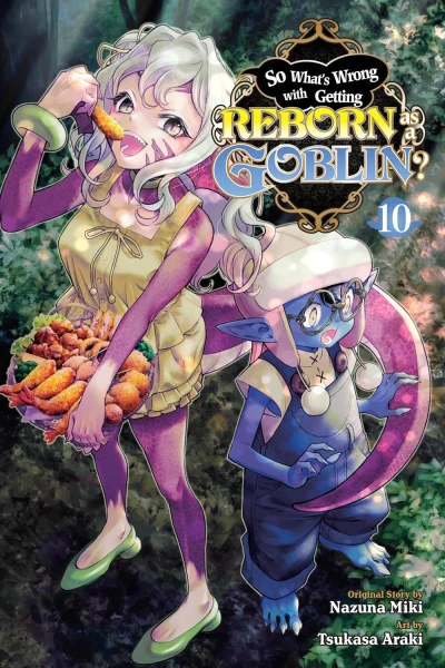 So What’s Wrong with Getting Reborn as a Goblin? - Vol. 10