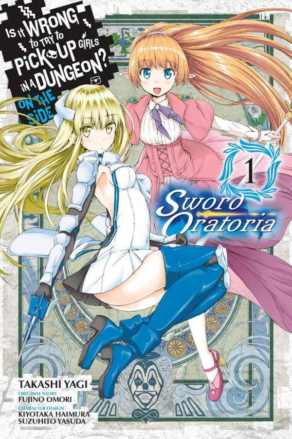 Is It Wrong to Try to Pick Up Girls in a Dungeon? On the Side: Sword Oratoria - Vol. 01 [eBook]