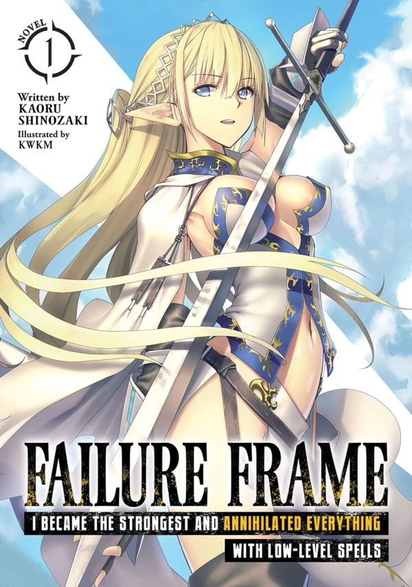 Failure Frame: I Became the Strongest and Annihilated Everything With Low-Level Spells - Vol. 01 [eBook]