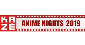 ニュース: [UPDATE] Kazé Anime Nights 2019 – Teil 1